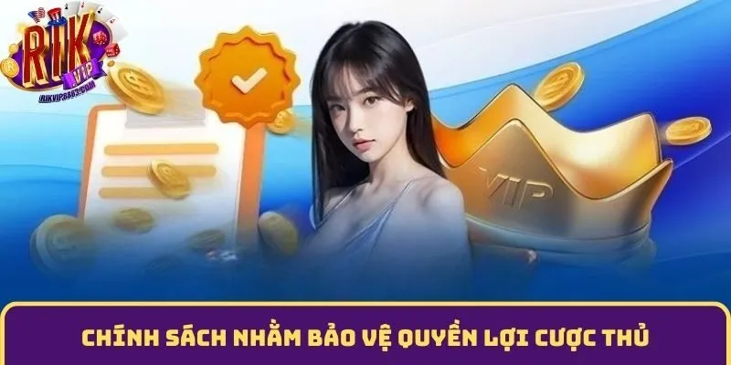 Chính sách nhằm bảo vệ quyền lợi cược thủ