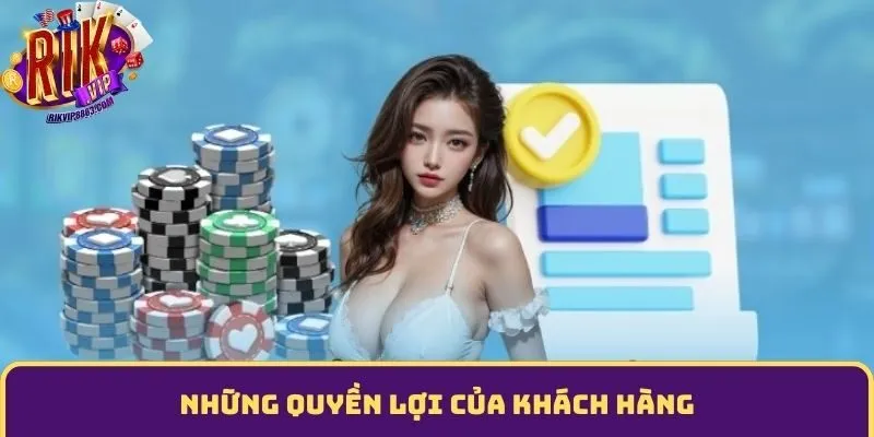 Những quyền lợi của khách hàng