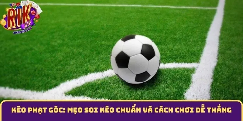 Kèo Phạt Góc