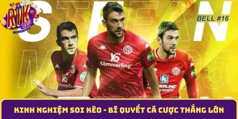 Kinh Nghiệm Soi Kèo