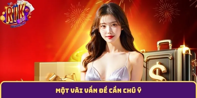Một vài vấn đề cần chú ý