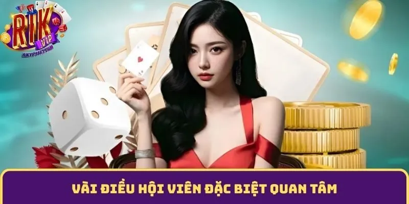 Vài điều hội viên đặc biệt quan tâm