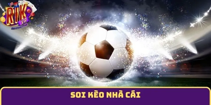 Soi Kèo Nhà Cái